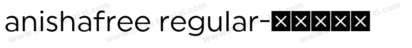 anishafree regular字体转换